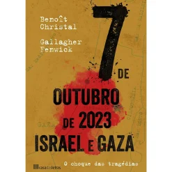 Hot Casa Das Letras 7 de Outubro 2023 - Israel e Gaza de Benoît Christal e Gallagher Fenwick