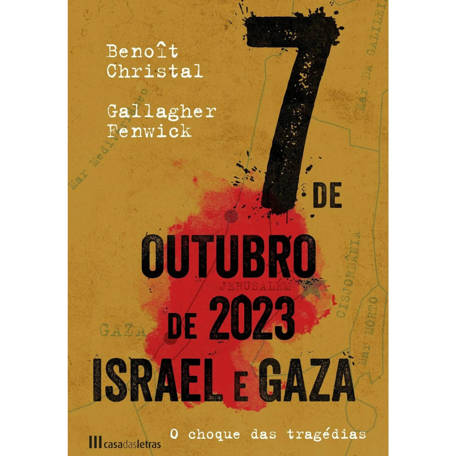 Hot Casa Das Letras 7 de Outubro 2023 - Israel e Gaza de Benoît Christal e Gallagher Fenwick
