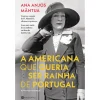 Manuscrito A Americana que Queria Ser Rainha de Portugal de Ana Anjos Mântua