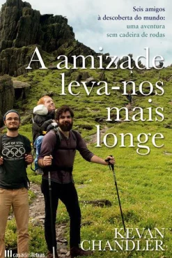 Casa Das Letras A Amizade Leva-nos Mais Longe de Kevan Chandler