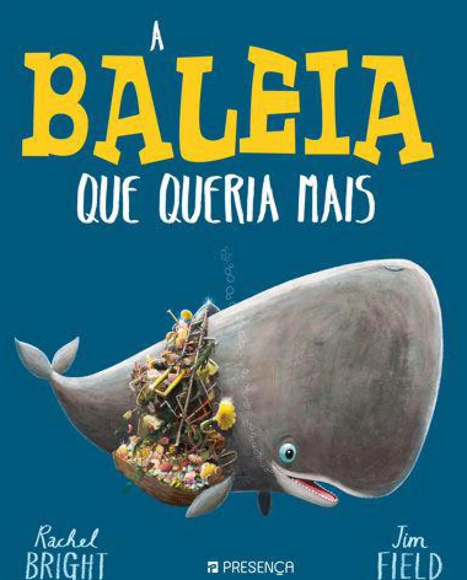 Editorial Presença A Baleia que Queria Mais de Rachel Bright