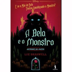 Dom Quixote A Bela e o Monstro de Liz Braswell - Histórias do Avesso