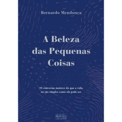 Best Oficina Do Livro A Beleza das Pequenas Coisas de Bernardo Mendonça