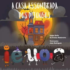 Acento Tónico A Casa Assombrada dos Ditongos de Isabel Sofia de Freitas Madureira