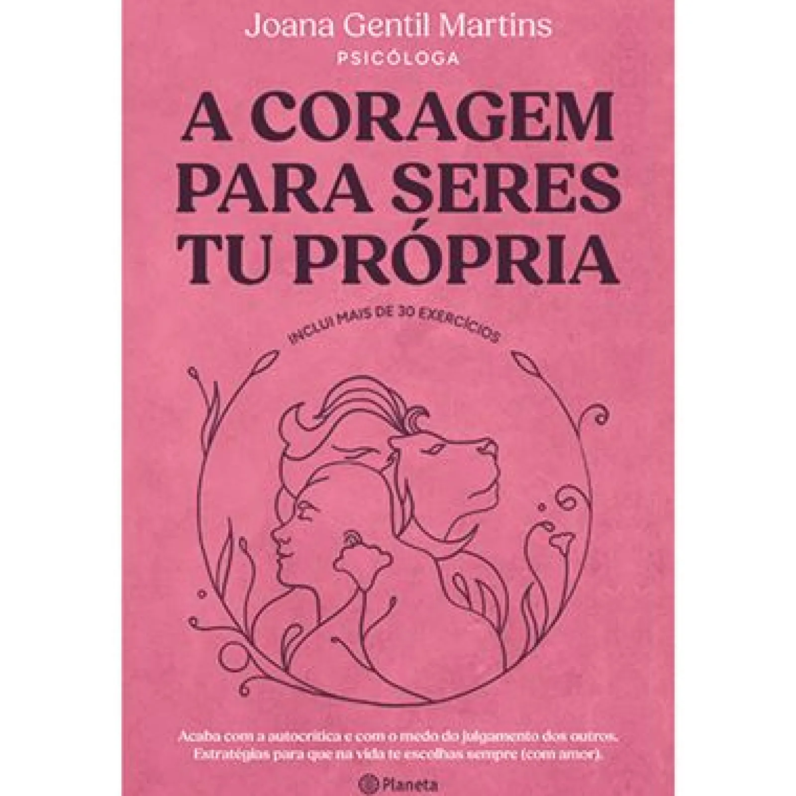 Planeta A Coragem para Seres Tu Própria de Joana Gentil Martins