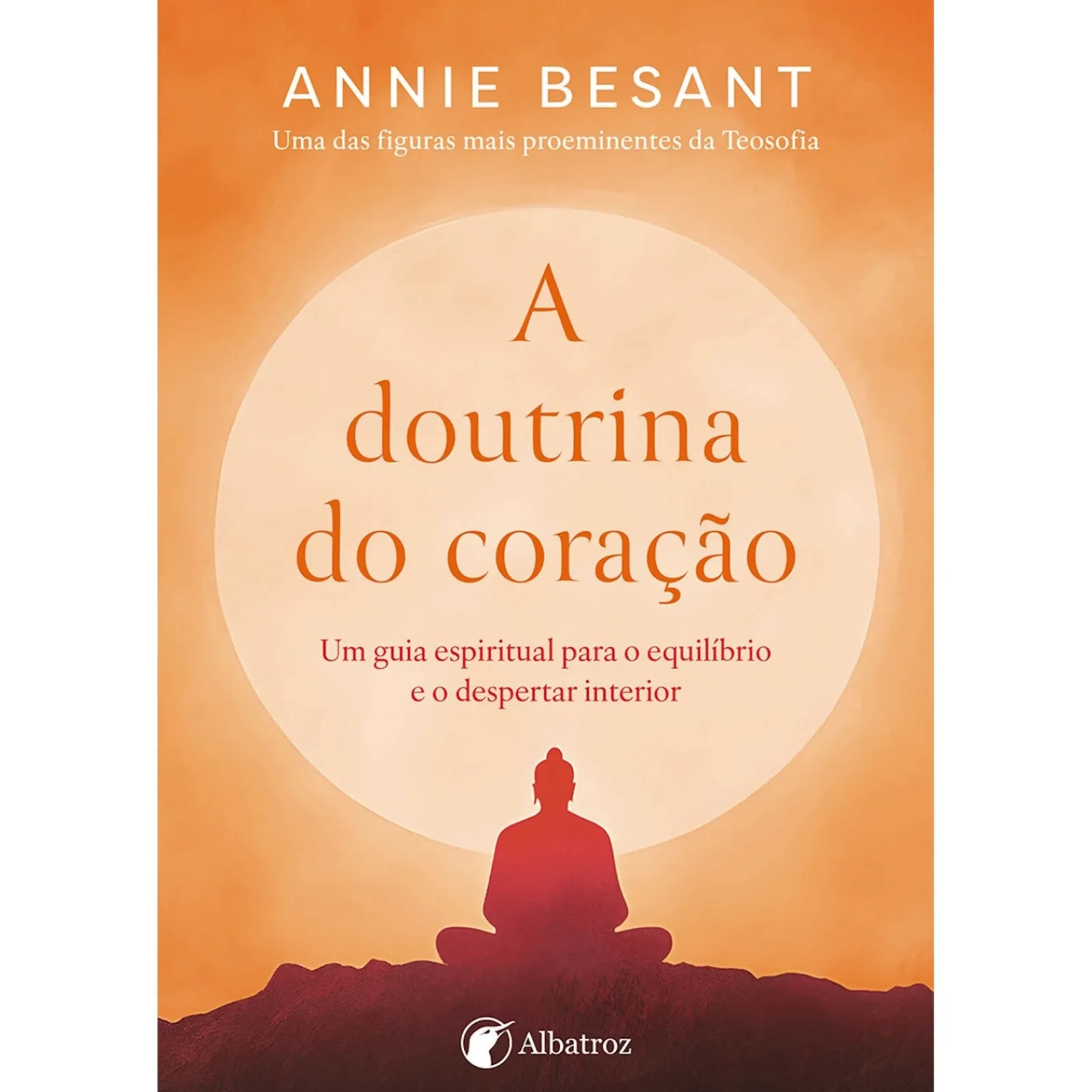 Albatroz A Doutrina do Coração de Annie Besant