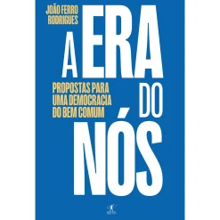 Objectiva A Era do Nós de João Ferro Rodrigues
