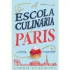 Casa Das Letras A Escola Culinária de Paris de Sophie Beaumont