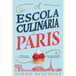 Casa Das Letras A Escola Culinária de Paris de Sophie Beaumont