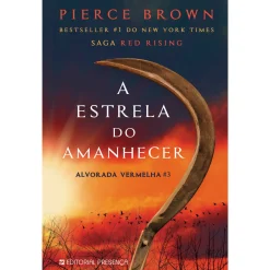 Hot Presença A Estrela do Amanhecer de Pierce Brown - Alvorada Vermelha 3