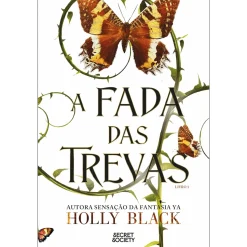 Sale Secret Society A Fada das Trevas de Holly Black - Livro 1
