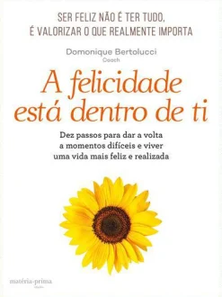 Sale Matéria Prima A Felicidade Está Dentro de Ti de Domonique Bertolucci