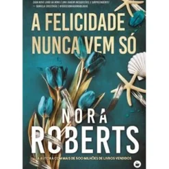 Hot Chá Das Cinco A Felicidade Nunca Vem Só de Nora Roberts