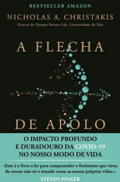 Discount Vogais A Flecha de Apolo de Nicholas A. Christakis - O Impacto Profundo e Duradouro da Covid-19 no Nosso Modo de Vida