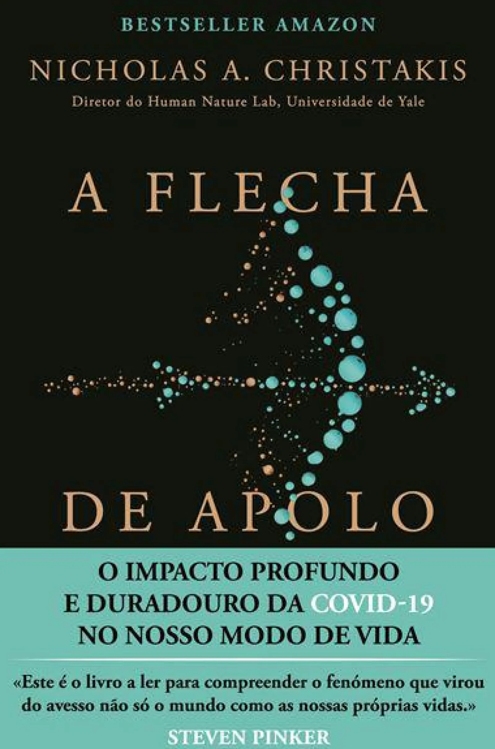 Discount Vogais A Flecha de Apolo de Nicholas A. Christakis - O Impacto Profundo e Duradouro da Covid-19 no Nosso Modo de Vida