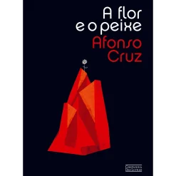 Companhia Das Letras A Flor e o Peixe de Afonso Cruz