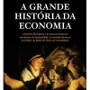 Discount Clube Do Autor A Grande História da Economia de Philip Coggan