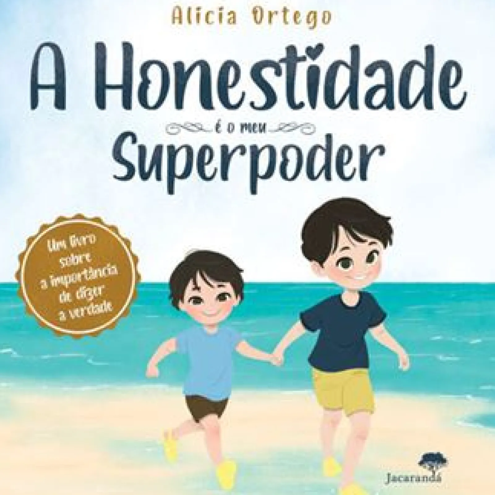 New Jacarandá A Honestidade é o Meu Superpoder de Alicia Ortego