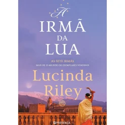 Presença A Irmã da Lua - A História de Tiggy de Lucinda Riley - As Sete Irmãs - Livro 5