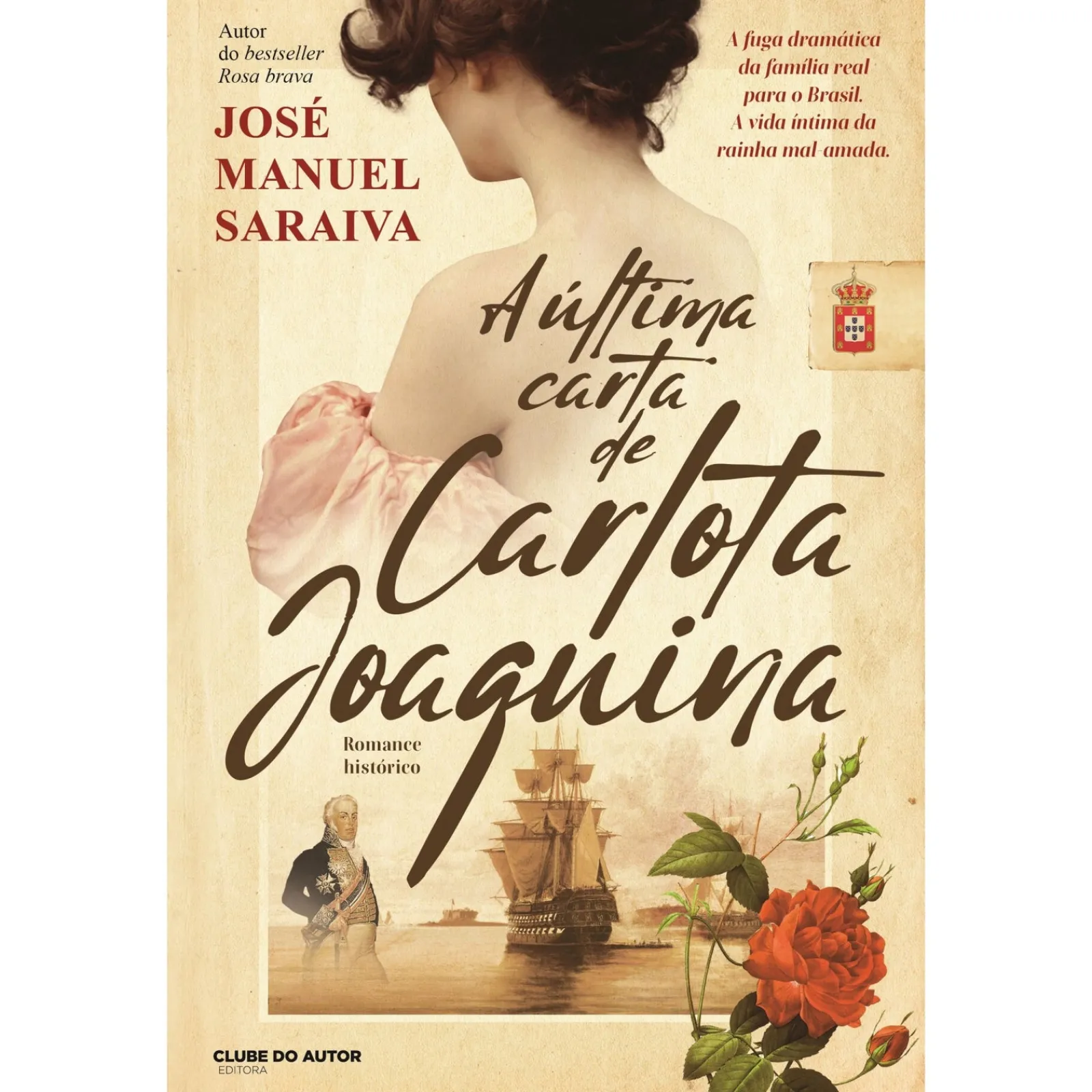 Clube Do Autor A Última Carta de Carlota Joaquina de José Manuel Saraiva