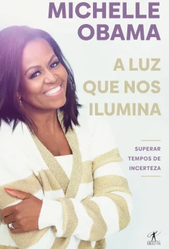 Objectiva A Luz que nos Ilumina de Michelle Obama