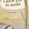 Porto Editora A Maior Flor do Mundo de José Saramago
