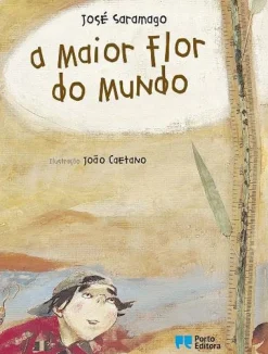 Porto Editora A Maior Flor do Mundo de José Saramago