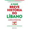 Ideias De Ler A Mais Breve História do Líbano de Catarina Maldonado Vasconcelos - As Origens e o Futuro de um País Constantemente Dividido e Adiado