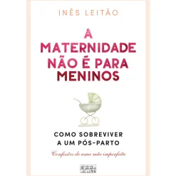 Oficina Livro A Maternidade Não é para Meninos de Inês Leitão