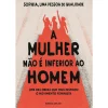 Ideias De Ler A Mulher Não é Inferior ao Homem de Sophia, Uma Pessoa de Qualidade