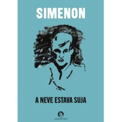 Cavalo De Ferro A Neve Estava Suja de Georges Simenon