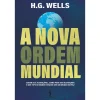 New Dom Quixote A Nova Ordem Mundial de H.G. Wells
