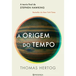 Presença A Origem do Tempo - A Teoria Final de Stephen Hawking de Thomas Hertog