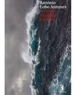 Dom Quixote A Outra Margem do Mar de António Lobo Antunes