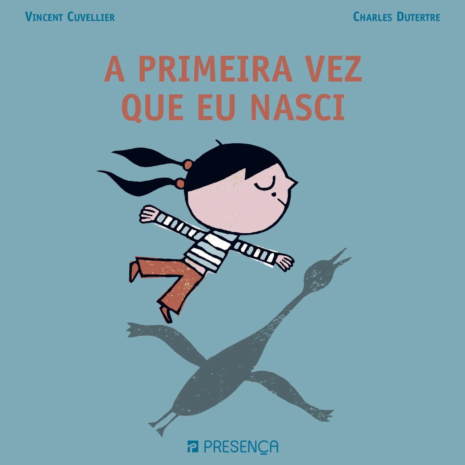 Presença A Primeira Vez que Eu Nasci de Vincent Cuvellier e Charles Dutertre