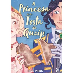 Zero A Oito A Princesa e A Tosta de Queijo de Deya Muniz