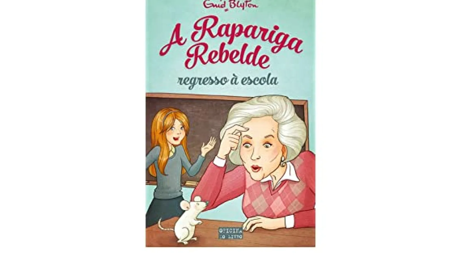 Discount Oficina Do Livro A Rapariga Rebelde - Regresso à Escola de Enid Blyton - Volume 2