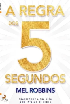 Lua De Papel A Regra dos 5 Segundos de Mel Robbins