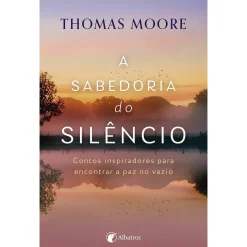 Online Albatroz A Sabedoria do Silêncio de Thomas Moore