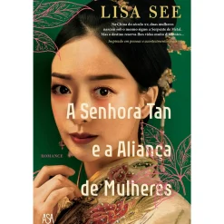 Asa A Senhora Tan e a Aliança de Mulheres de Lisa See