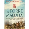Outlet Presença A Torre Maldita - A Última Batalha dos Cruzados Pela Terra Santa de Roger Crowley