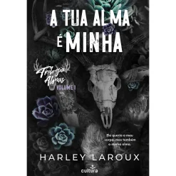 Sale Cultura A Tua Alma é Minha de Harley Laroux - Almas Volume 1
