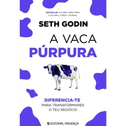 Online Presença A Vaca Púrpura de Seth Godin - Diferencia-te para Transformares o Teu Negócio
