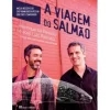 Online Casa Das Letras A Viagem do Salmão de Henrique Sá Pessoa e José Luís Peixoto