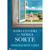 Clearance Casa Das Letras Agora e na Hora da Nossa Sorte de Francisco Moita Flores