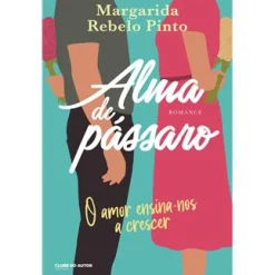 New Clube Do Autor Alma de Pássaro de Margarida Rebelo Pinto