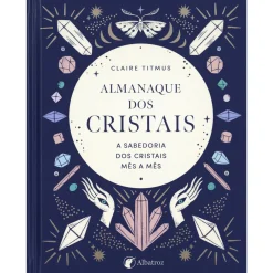 Albatroz Almanaque dos Cristais de Claire Titmus