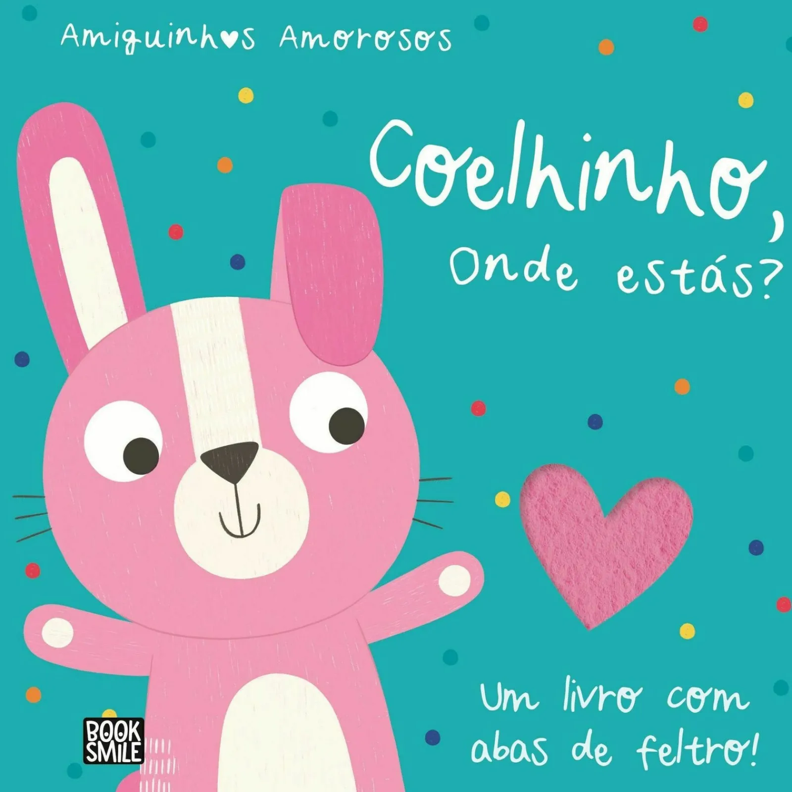 Booksmile Amiguinhos Amorosos - Coelhinho, Onde Estás?