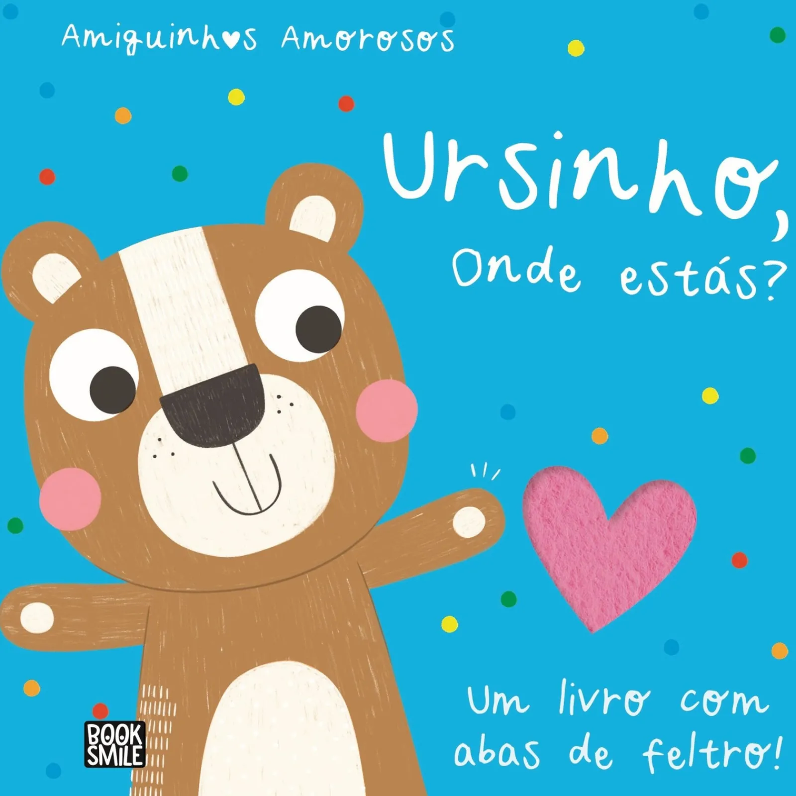 Booksmile Amiguinhos Amorosos - Ursinho, Onde Estás?