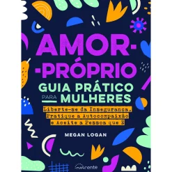 Outlet Nascente Amor-Próprio: Guia Prático para Mulheres de Megan Logan